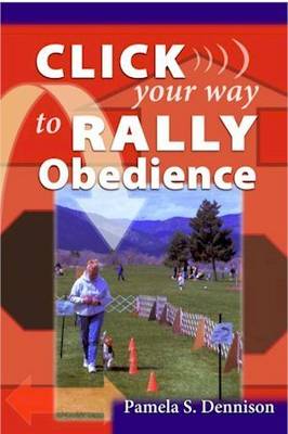 Click Your Way to Rally Obedience (Paperback)