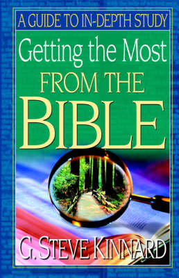 Getting the Most from the Bible: A Guide to In-Depth Study (Paperback)