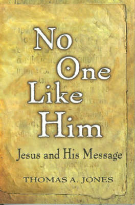 No One Like Him: Jesus and His Message (Paperback)
