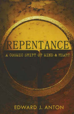 Repentance: A Cosmic Shift of Mind and Heart (Paperback)