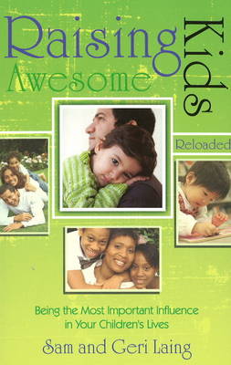 Raising Awesome Kids - Reloaded: Becoming the Most Important Influence in Your Child's Life (Paperback)