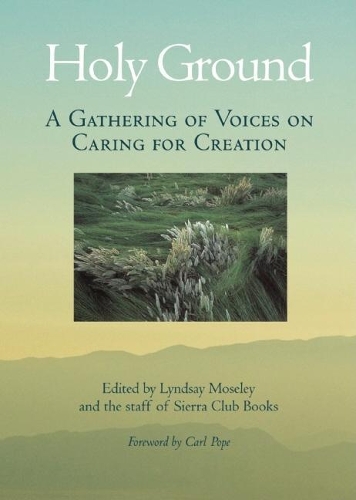 Holy Ground: A Gathering of Voices on Caring for Creation (Hardback)