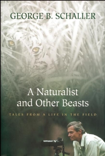 A Naturalist and Other Beasts: Tales from a Life in the Field (Paperback)