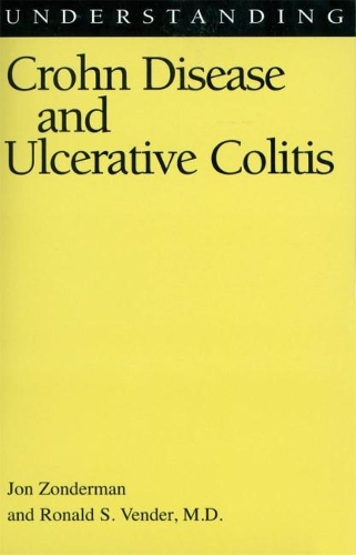 Understanding Crohn Disease and Ulcerative Colitis - Understanding Consumer Health S. (Paperback)