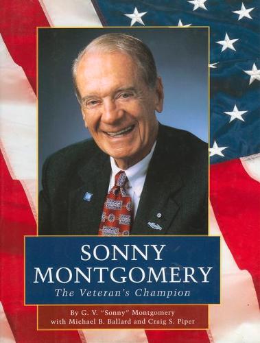 Sonny Montgomery: The Veteran's Champion (Hardback)