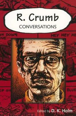 R. Crumb: Conversations - Conversations with Comic Artists Series (Paperback)