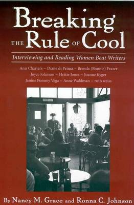 Breaking the Rule of Cool: Interviewing and Reading Women Beat Writers (Paperback)