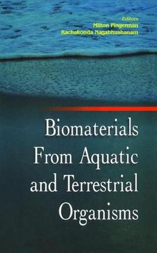 Biomaterials from Aquatic and Terrestrial Organisms (Hardback)