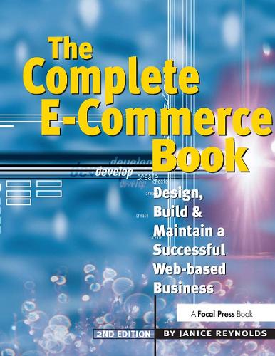 The Complete E-Commerce Book: Design, Build & Maintain a Successful Web-based Business (Paperback)