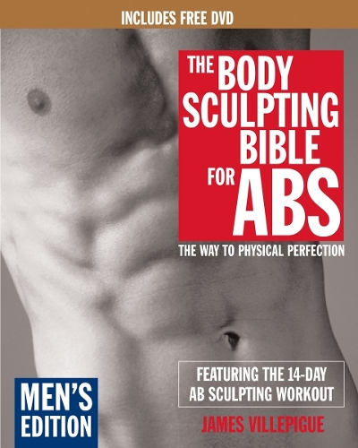 Body Sculpting Bible For Abs: Men's Edition: The way to Physical Perfection (Paperback)