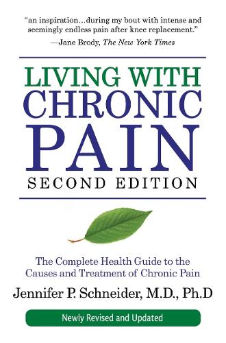 Living With Chronic Pain: Second Edition: The Complete Health Guide to the Causes and Treatment of Chronic Pain (Paperback)