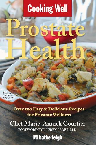 Cooking Well: Prostate Health: Over 100 Easy and Delicious Recipes for Prostate Management (Paperback)