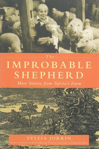 Improbable Shepherd, The: More Stories From Sylvia's Farm (Paperback)