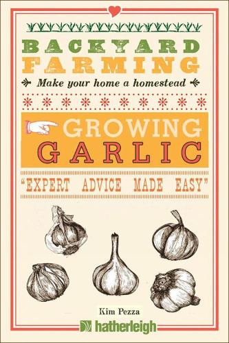 Backyard Farming: Growing Garlic (Paperback)