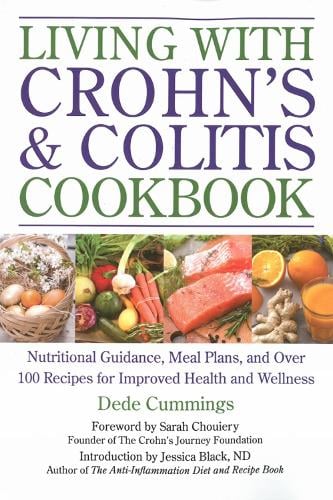 Living With Crohn's & Colitis Cookbook: A Practical Guide to Creating Your Personal Diet Plan to Wellness (Paperback)