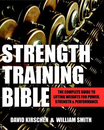 Strength Training Bible For Men: Comprehensive Guide to Weight Lifting Exercises (Paperback)