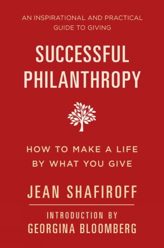 Successful Philanthropy: How to Make a Life By What You Give (Hardback)