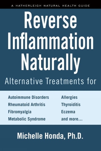 Reverse Inflammation Naturally: Everyday Alternative Treatments (Paperback)
