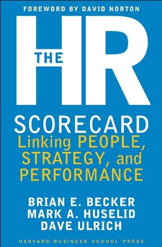 The HR Scorecard: Linking People, Strategy, and Performance (Hardback)