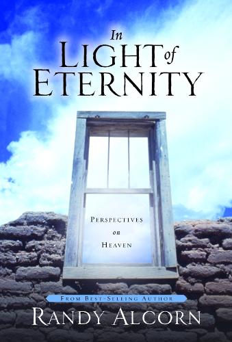 In Light of Eternity: Perspectives on Heaven (Hardback)