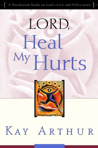 Lord, Heal My Hurts: Lord, Heal My Hurts (Paperback)