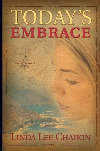 Today's Embrace: A Novel - East of the Sun 03 (Paperback)