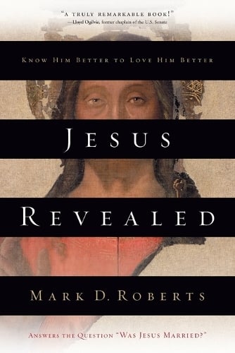Jesus Revealed: Know Him Better to Love Him Better (Paperback)