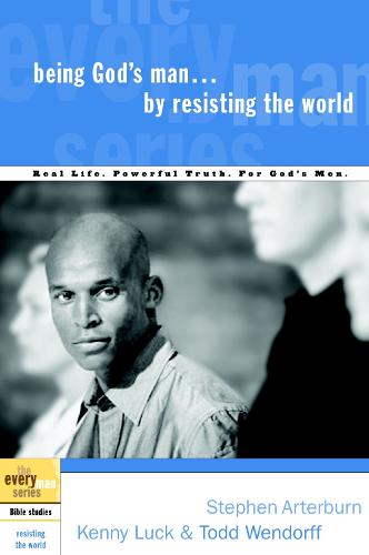 Being God's Man by Resisting the World - Every Man Bible Studies (Paperback)