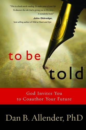 To be Told: Know your Story, Shape your Future (Paperback)