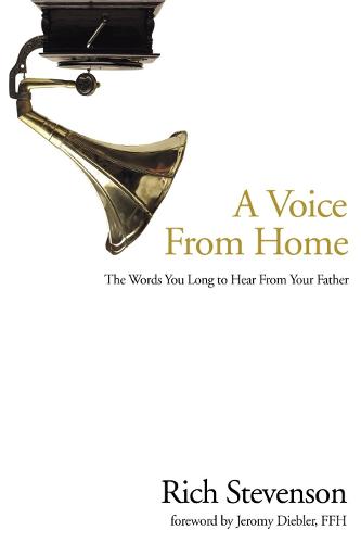 A Voice from Home: The Words you Long to Hear from your Father (Paperback)
