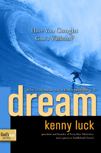 Dream: Have you Caught God's Vision? It's not What you Think. - God's Man Series 02 (Paperback)