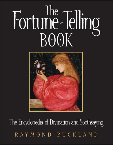 The Fortune Telling Book: The Encyclopedia of Divination and Soothsaying (Paperback)
