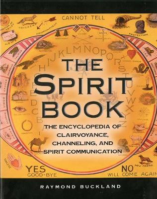 The Spirit Book: The Encyclopedia of Clairvoyance, Channeling and Spirit Communication (Paperback)