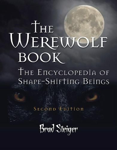 The Werewolf Book: The Encyclopedia of Shape-Shifting Beings - Second Edition (Paperback)