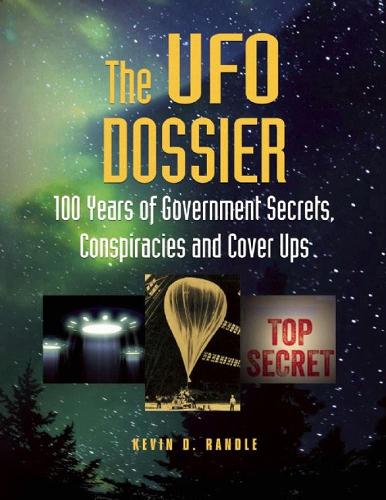 The Ufo Dossier: 100 Years of Government Secrets, Conspiracies and Cover Ups (Paperback)