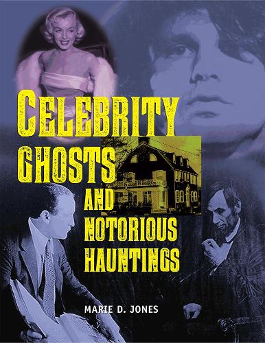 Celebrity Ghosts And Notorious Hauntings (Paperback)