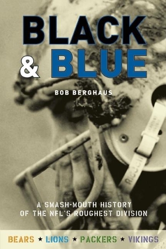 Black and Blue: A Smash-Mouth History of the NFL's Roughest Division (Paperback)