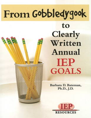 From Gobeldygook to Clearly Written IEP Goals (Paperback)
