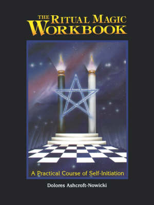 Ritual Magic Workbook: A Practical Course of Self-Initiation (Paperback)