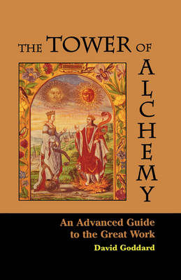 Tower of Alchemy: An Advanced Guide to the Great Work (Paperback)