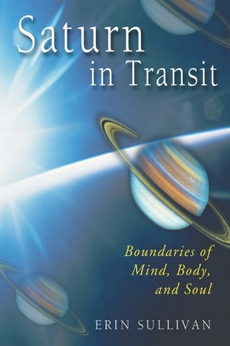 Saturn in Transit: Boundaries of Mind, Body and Soul (Paperback)