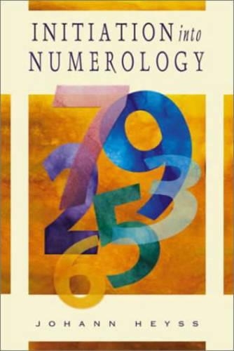 Initiation into Numerology: A Practical Guide for Reading Your Own Numbers (Paperback)