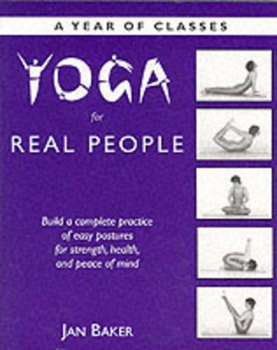 Yoga for Real People: A Year of Classes (Paperback)