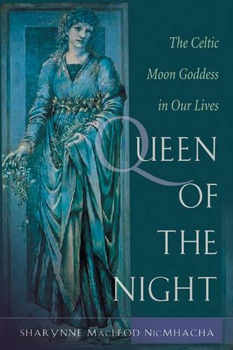 Queen of the Night: The Celtic Moon Goddess in Our Lives (Paperback)