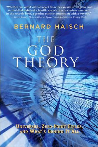 God Theory: Universes, Zero-Point Fileds, and What's Behind it All (Paperback)