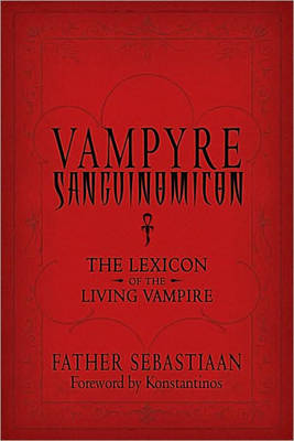 Vampyre Sanguinomicon: The Lexicon of the Living Vampire (Paperback)