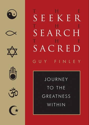 Seeker, the Search, the Sacred: Journey to the Greatness within (Paperback)