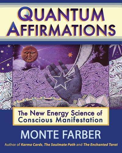 Quantum Affirmations: The New Energy Science of Conscious Manifestation (Paperback)