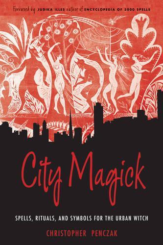 City Magick: Spells, Rituals, and Symbols for the Urban Witch (Paperback)