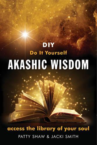Do it Yourself Akashic Wisdom: Access the Library of Your Soul (Paperback)